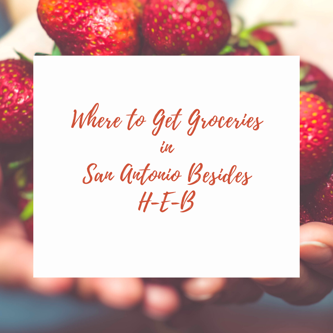 Where to Get Groceries in San Antonio