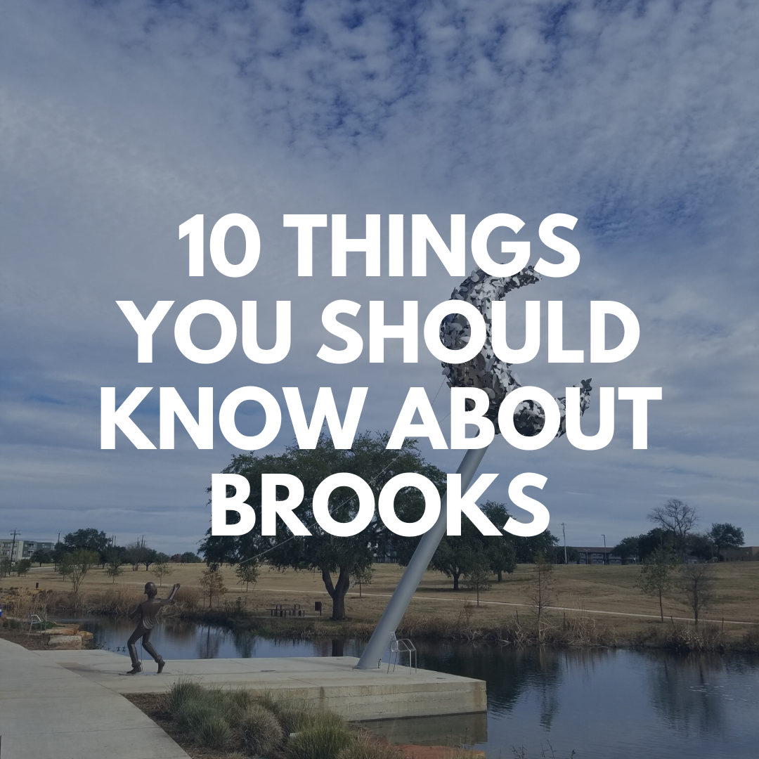 10 Things You Should Know About Brooks