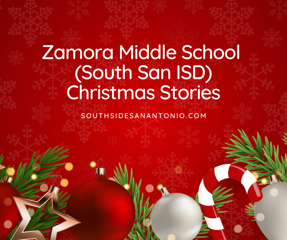 Zamora Middle School (South San ISD) Christmas Stories