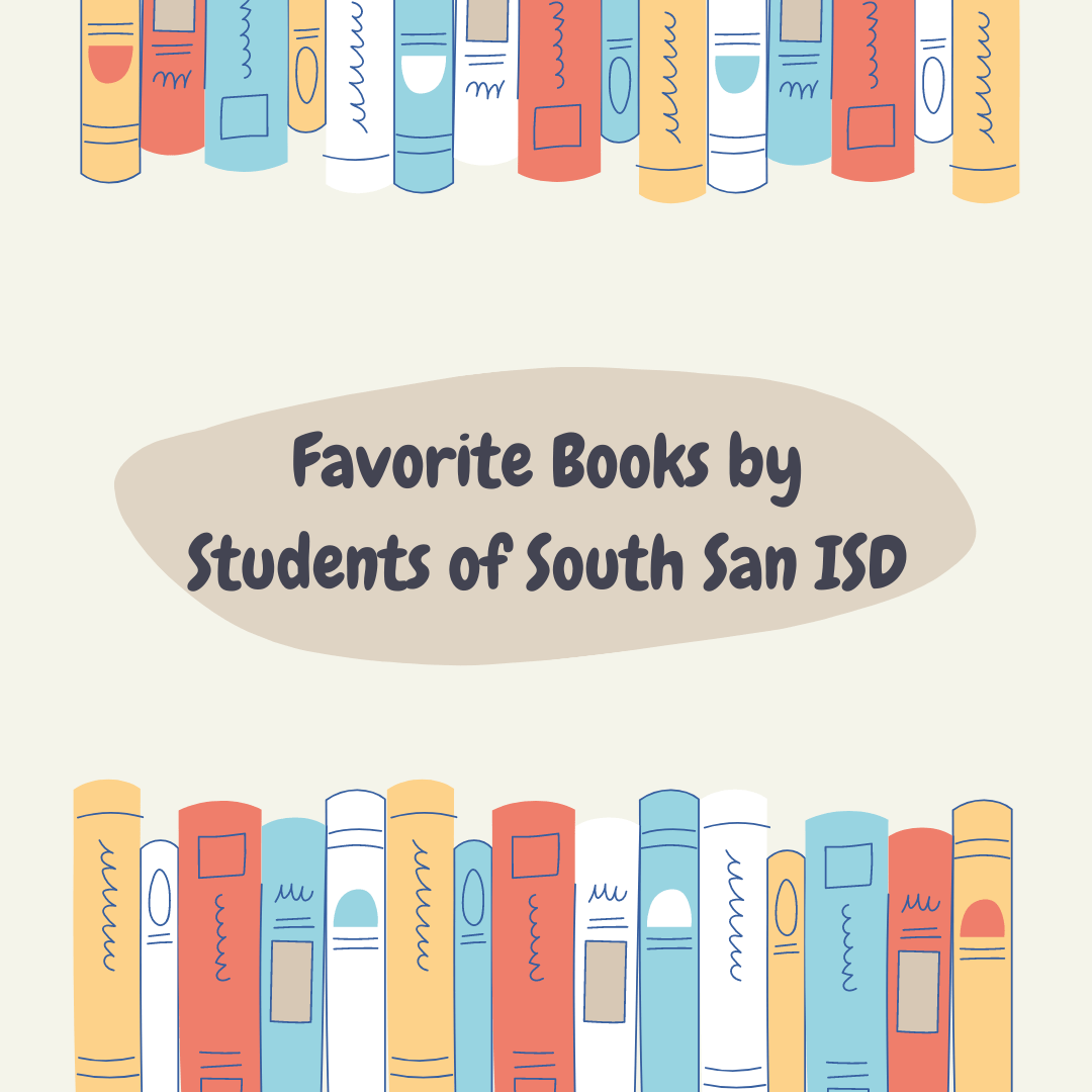 Favorite Books by Students of South San ISD